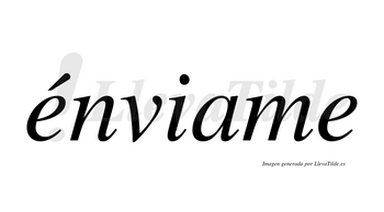 Énviame  lleva tilde con vocal tónica en la primera «e»