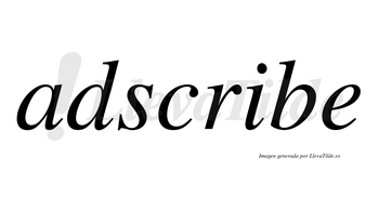 Adscribe no lleva tilde con vocal tónica en la «i»