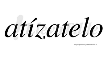 Atízatelo  lleva tilde con vocal tónica en la «i»