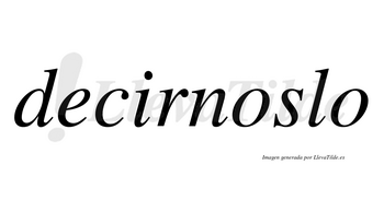 Decirnoslo no lleva tilde con vocal tónica en la primera «o»