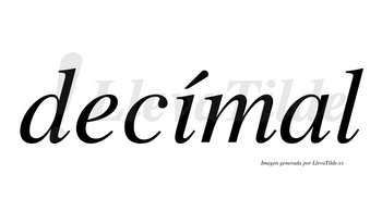 Decímal  lleva tilde con vocal tónica en la «i»