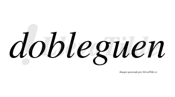 Dobleguen no lleva tilde con vocal tónica en la primera «e»