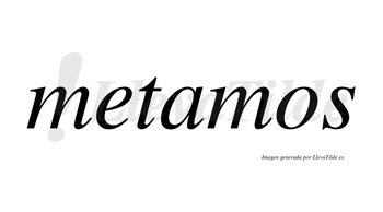 Metamos  no lleva tilde con vocal tónica en la «a»