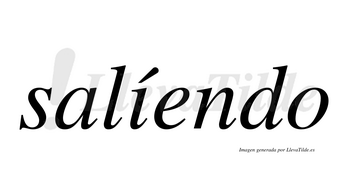 Salíendo  lleva tilde con vocal tónica en la «i»