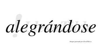 Alegrándose  lleva tilde con vocal tónica en la segunda «a»