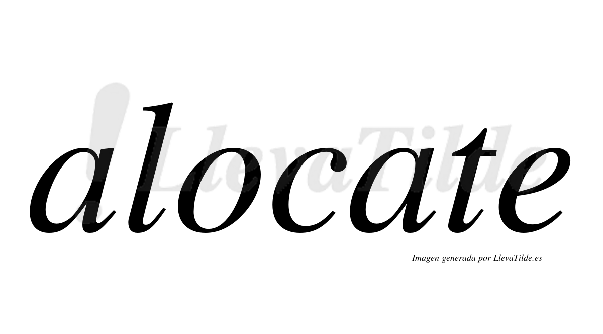 ¿Lleva tilde alocate? | LlevaTilde.es