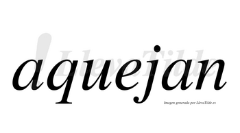 Aquejan  no lleva tilde con vocal tónica en la «e»