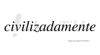 Civilizada no lleva tilde con vocal tónica en la primera «a»