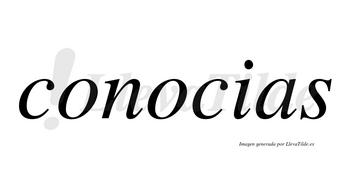 Conocias  no lleva tilde con vocal tónica en la segunda «o»