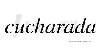 Cucharada no lleva tilde con vocal tónica en la segunda «a»