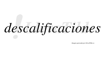 Descalificaciones no lleva tilde con vocal tónica en la «o»