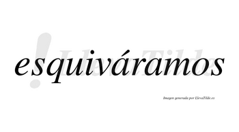 Esquiváramos  lleva tilde con vocal tónica en la primera «a»