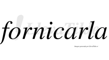Fornicarla  no lleva tilde con vocal tónica en la primera «a»