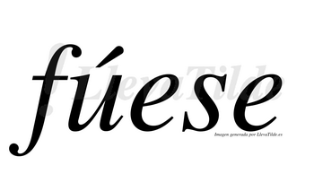 Fúese  lleva tilde con vocal tónica en la «u»