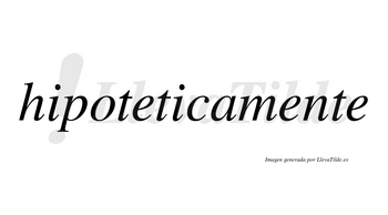 Hipotetica no lleva tilde con vocal tónica en la segunda «i»