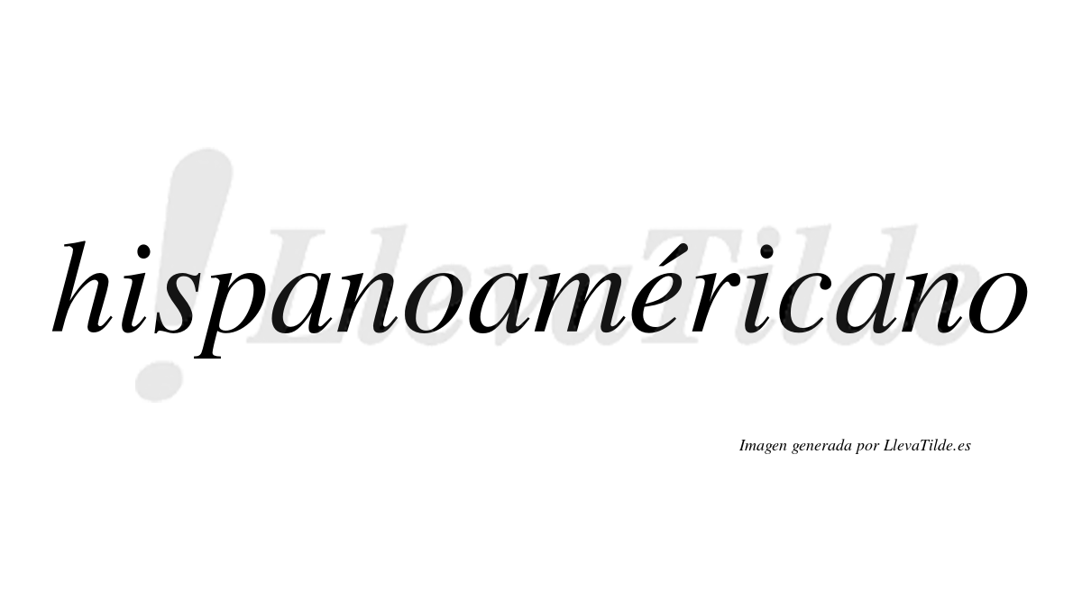 Hispanoaméricano  lleva tilde con vocal tónica en la "e"