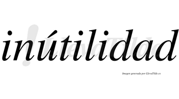 Inútilidad lleva tilde con vocal tónica en la «u»