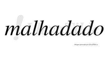 Malhadado no lleva tilde con vocal tónica en la tercera «a»