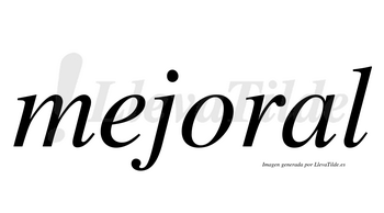 Mejoral  no lleva tilde con vocal tónica en la «a»