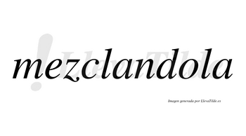 Mezclandola no lleva tilde con vocal tónica en la «o»