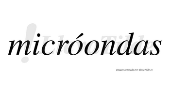 Micróondas lleva tilde con vocal tónica en la primera «o»