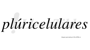 Plúricelulares lleva tilde con vocal tónica en la primera «u»