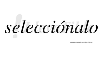 Selecciónalo  lleva tilde con vocal tónica en la primera «o»