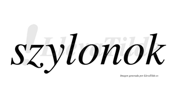 Szylonok  no lleva tilde con vocal tónica en la segunda «o»