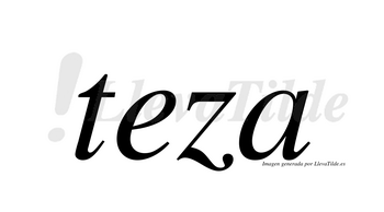 Teza  no lleva tilde con vocal tónica en la «e»