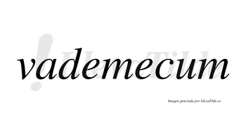 Vademecum no lleva tilde con vocal tónica en la «u»
