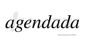 Agendada no lleva tilde con vocal tónica en la segunda «a»