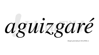 Aguizgaré  lleva tilde con vocal tónica en la «e»