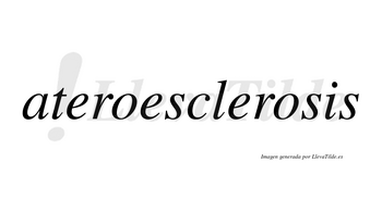 Ateroesclerosis  no lleva tilde con vocal tónica en la segunda «o»