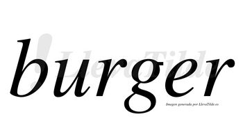 Burger  no lleva tilde con vocal tónica en la «e»