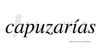Capuzarías  lleva tilde con vocal tónica en la «i»