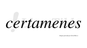 Certamenes no lleva tilde con vocal tónica en la segunda «e»