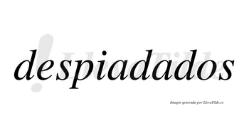 Despiadados no lleva tilde con vocal tónica en la segunda «a»