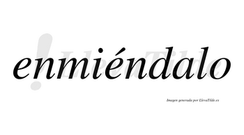 Enmiéndalo  lleva tilde con vocal tónica en la segunda «e»