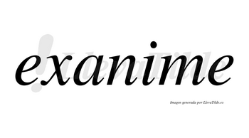 Exanime  no lleva tilde con vocal tónica en la «i»