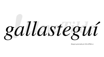 Gallasteguí  lleva tilde con vocal tónica en la «i»