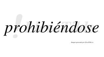 Prohibiéndose lleva tilde con vocal tónica en la primera «e»