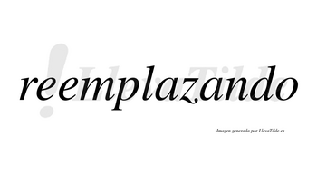 Reemplazando no lleva tilde con vocal tónica en la segunda «a»