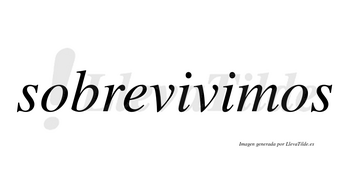 Sobrevivimos  no lleva tilde con vocal tónica en la segunda «i»