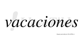 Vacaciones  no lleva tilde con vocal tónica en la «o»