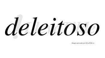 Deleitoso no lleva tilde con vocal tónica en la primera «o»