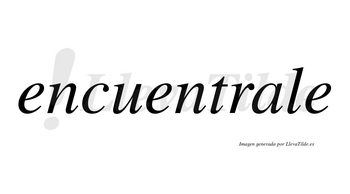 Encuentrale no lleva tilde con vocal tónica en la «a»