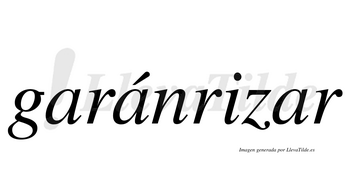 Garánrizar  lleva tilde con vocal tónica en la segunda «a»