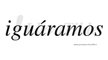 Iguáramos  lleva tilde con vocal tónica en la primera «a»