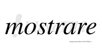 Mostrare no lleva tilde con vocal tónica en la «a»