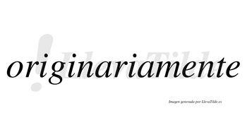Originaria no lleva tilde con vocal tónica en la primera «a»